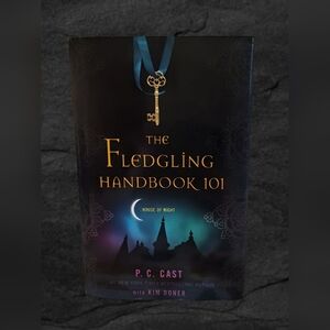 THE FLEDGLING HANDBOOK 101, PART OF THE HOUSE OF NIGHT SERIES BY P.C. CAST